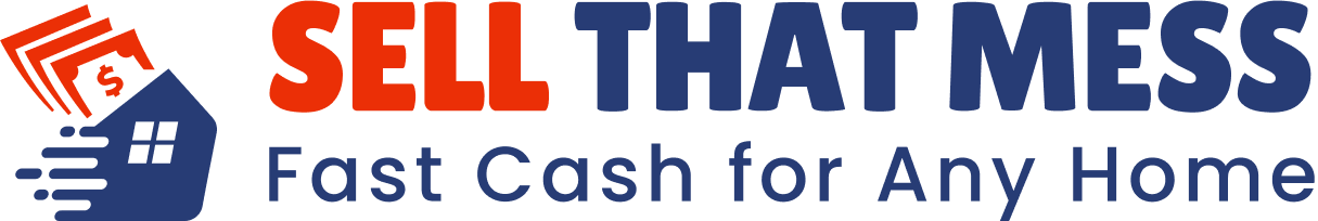 Sell That Mess - Fast Cash for Any Home